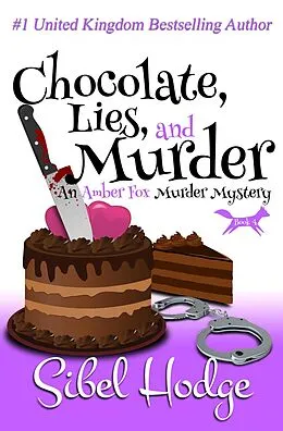 E-Book (epub) Chocolate, Lies, and Murder von Sibel Hodge