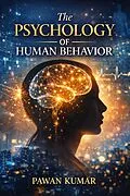 E-Book (epub) The Psychology of Human Behavior von Pawan Kumar