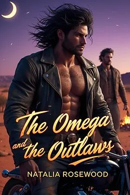 E-Book (epub) The Omega and The Outlaws von Natalia Rosewood