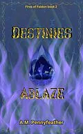 E-Book (epub) Destinies Ablaze von A. M. Pennyfeather