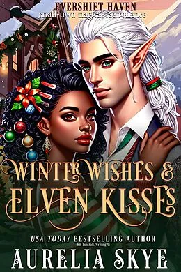E-Book (epub) Winter Wishes & Elven Kisses von Aurelia Skye, Kit Tunstall