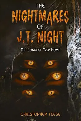 E-Book (epub) The Nightmares of J.T. Night: The Longest Trip Home von Christopher Teese