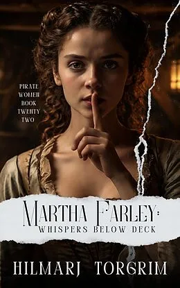 E-Book (epub) Martha Farley: Whispers Below Deck von Hilmarj Torgrim