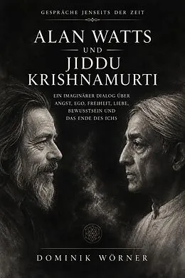 E-Book (epub) Alan Watts und Jiddu Krishnamurti von Dominik Wörner