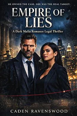 E-Book (epub) Empire of Lies: A Dark Mafia Romance Legal Thriller von Caden Ravenswood