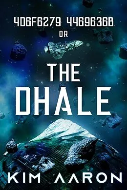 E-Book (epub) 4d6f6279 4469636b or, "The Dhale" von Kim Aaron