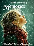 E-Book (epub) Still Painting Memories von Claudia Turner Reynolds