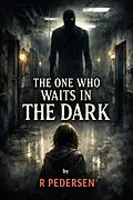 E-Book (epub) The One Who Waits in the Dark von R. Pedersen