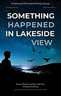 E-Book (epub) Something Happened In Lakeside View von Chantelle Atkins, Chasing Driftwood Writing Group
