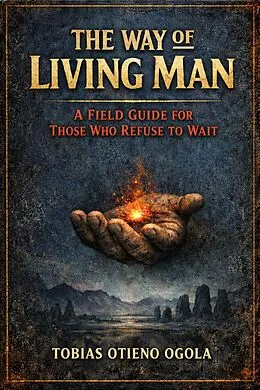 E-Book (epub) The Way of Living Man von Tobias Otieno Ogola