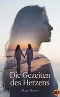 E-Book (epub) Die Gezeiten des Herzens von Maya Rivers