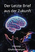 E-Book (epub) Der Letzte Brief aus der Zukunft von Hovsep Ghahramanyan