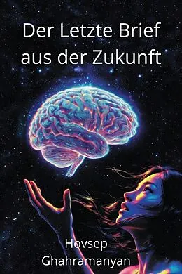 E-Book (epub) Der Letzte Brief aus der Zukunft von Hovsep Ghahramanyan
