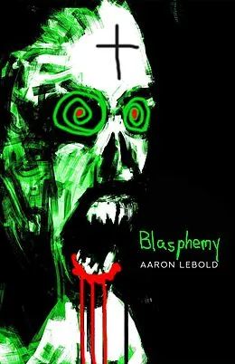 E-Book (epub) Blasphemy von Aaron Lebold