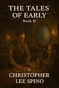 E-Book (epub) The Tales Of Early 2 von Christopher Lee Spino
