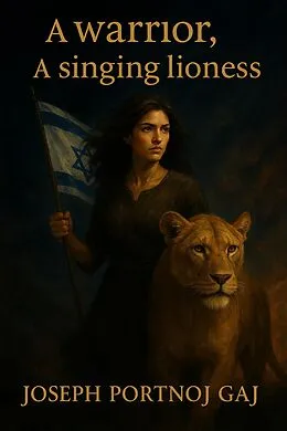 E-Book (epub) A warrior, a singing lioness von Joseph Portnoj Gaj