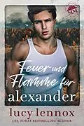 E-Book (epub) Feuer und Flamme für Alexander von Lucy Lennox