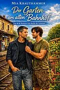E-Book (epub) Der Garten am alten Bahnhof von Mia Krauthammer
