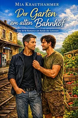 E-Book (epub) Der Garten am alten Bahnhof von Mia Krauthammer