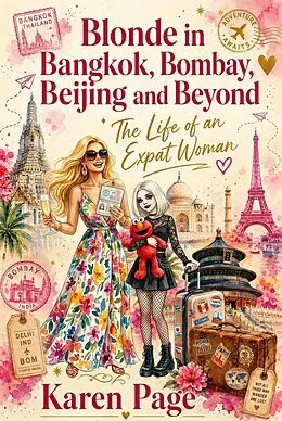 E-Book (epub) Blonde in Bangkok, Bombay, Beijing and Beyond: The Life of an Expat Woman von Karen Page
