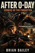 E-Book (epub) After 0-Day Stories Of The Forgotten von Brian Bailey
