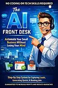 E-Book (epub) A.I. Front Desk; Automate Your Small Business Without Losing Your Mind von Michael Thompson