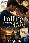 E-Book (epub) Falling For The Man von Brad H.
