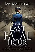E-Book (epub) The Last Fatal Hour von Jan Matthews