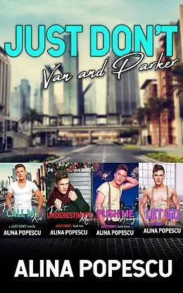 E-Book (epub) Just Don't: Van and Parker (Just Don't Series Box Set, Books 1-4) von Alina Popescu