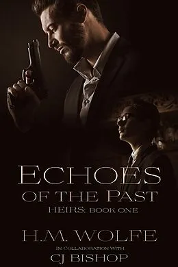 E-Book (epub) Echoes of the Past von H. M. Wolfe