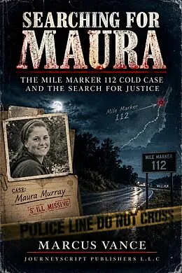 E-Book (epub) Searching for Maura: The Mile Marker 112 Cold Case and The Search for Justice von Marcus Vance