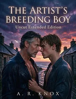 E-Book (epub) The Artist's Breeding Boy: Uncut Extended Edition von A. R. Knox