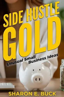 E-Book (epub) Side Hustle Gold von Sharon Buck