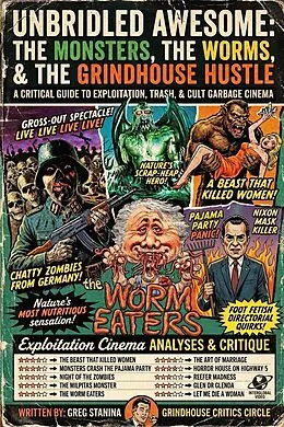 E-Book (epub) Unbridled Awesome: The Monsters, The Worms, & The Grindhouse Hustle von Greg Stanina