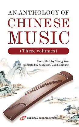 E-Book (epub) An Anthology of Chinese Music (Three volumes) von Shang Yue, Xia Jyuxin, Guo Liangliang