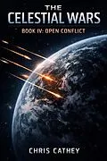 E-Book (epub) The Celestial Wars  Book IV Open Conflict von Chris Cathey