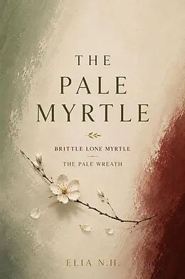 E-Book (epub) The Pale Myrtle von Elia N. H.
