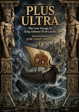 E-Book (epub) PLUS ULTRA The Last Voyage of King Alfonso XI of Castile von José Sarzi Amade