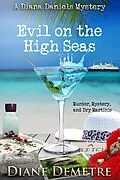 E-Book (epub) Evil on the High Seas: Murder, Mystery and Dry Martinis von Diane Demetre