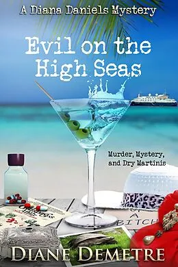 E-Book (epub) Evil on the High Seas: Murder, Mystery and Dry Martinis von Diane Demetre