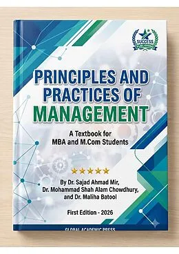 E-Book (epub) PRINCIPLES AND PRACTICES OF MANAGEMENT von Sajad Ahmad Mir, Mohammad Shah Alam Chowdhury, Maliha Batool