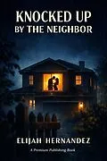 E-Book (epub) Knocked Up By The Neighbor von Premium Publishing