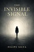 E-Book (epub) The Invisible Signal von Filipe Silva