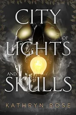 E-Book (epub) City of Lights and Skulls von Kathryn Rose