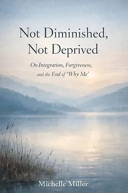 E-Book (epub) Not diminished Not deprived von Michelle Miller