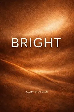 E-Book (epub) Bright von Gary Morgan