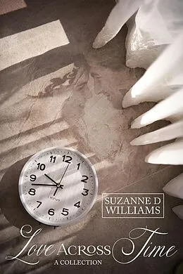 E-Book (epub) Love Across Time von Suzanne D. Williams