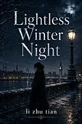 E-Book (epub) Lightless Winter Night von Li Zhu Tian