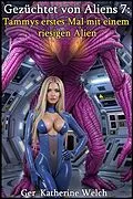E-Book (epub) Gezüchtet von Aliens 7: Tammys erstes Mal mit einem riesigen Alien von Ger_Katherine Welch
