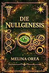 E-Book (epub) Die Null-Genesis von Melina Orea